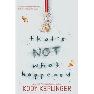 That's Not What Happened -- Kody Keplinger
